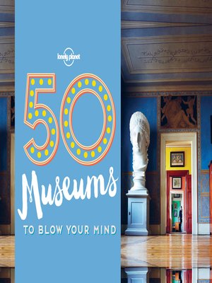 50 Museums to Blow Your Mind - ebook